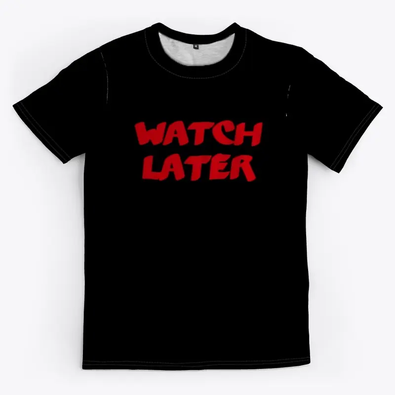 Watch later t design