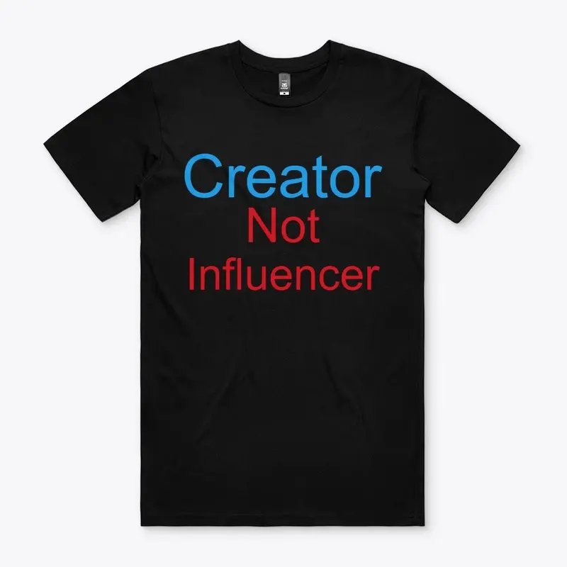 Creator not influencer tee