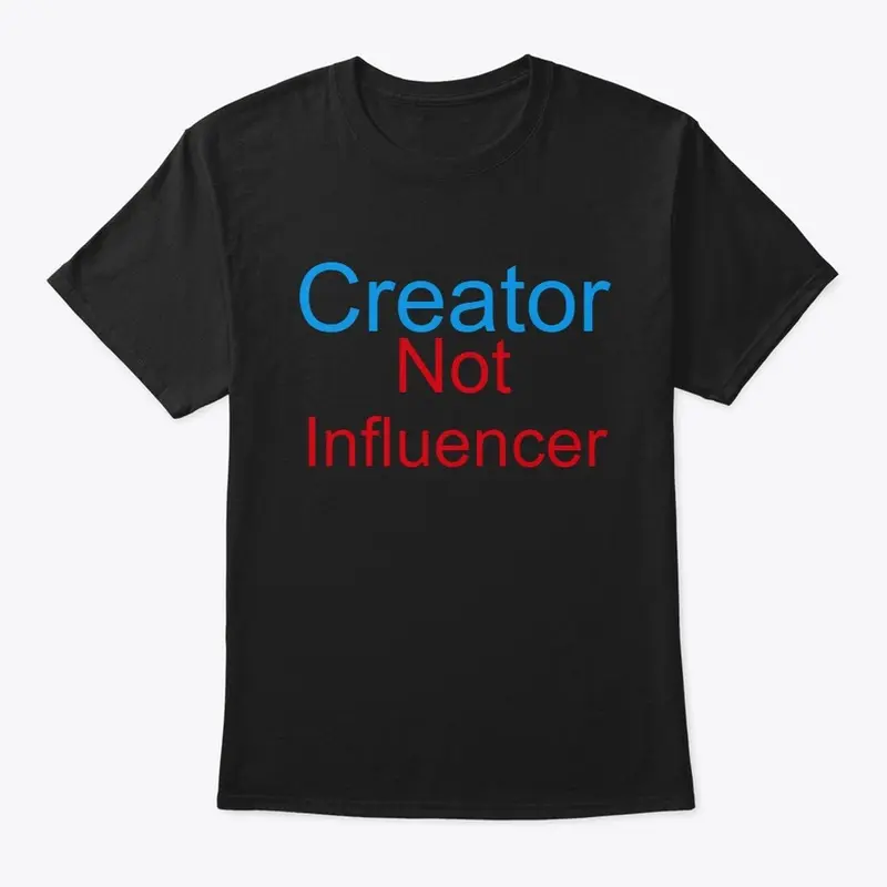 Creator not influencer tee