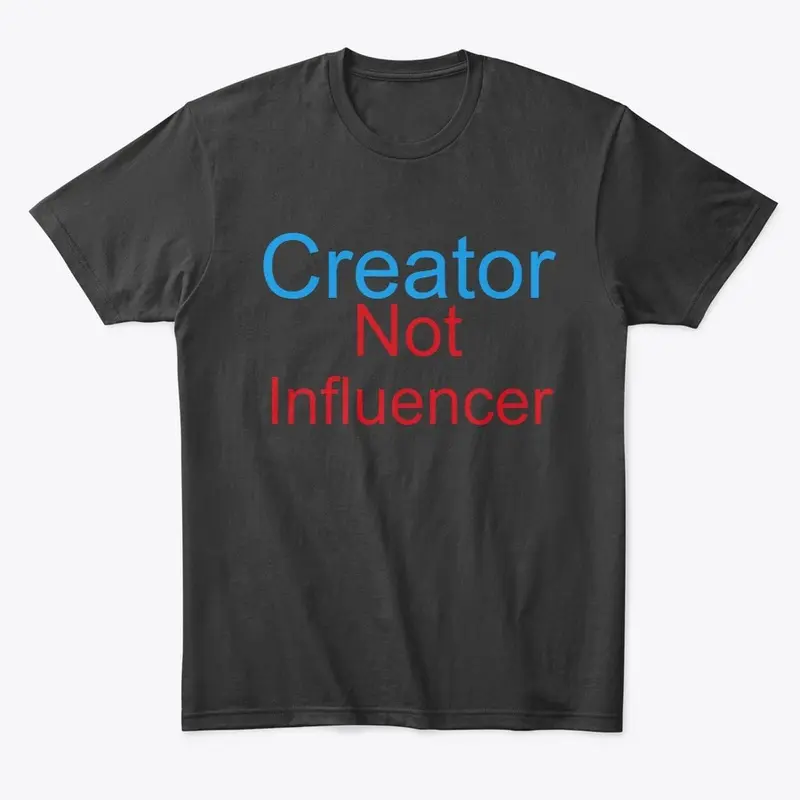 Creator not influencer tee