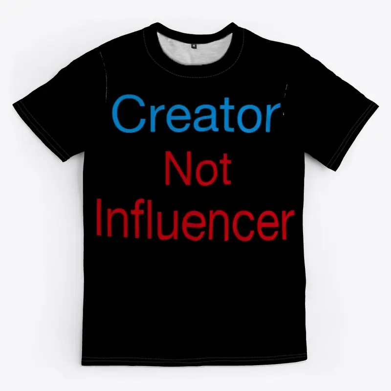 Creator not influencer tee