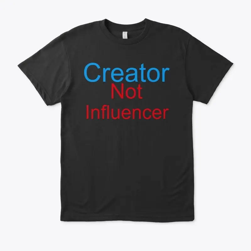 Creator not influencer tee