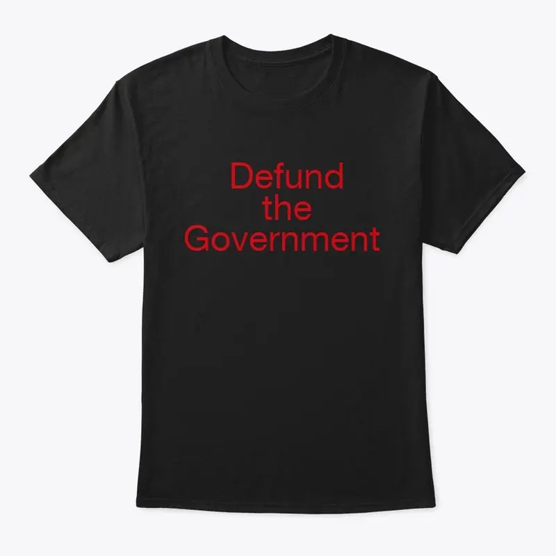 Defund The Goverment