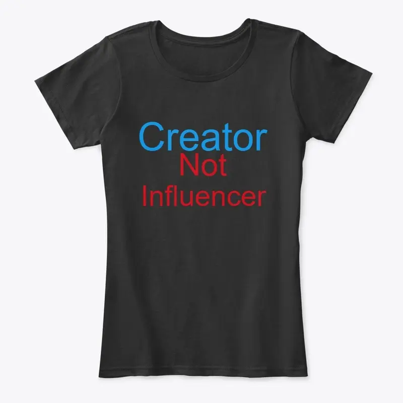 Creator not influencer tee