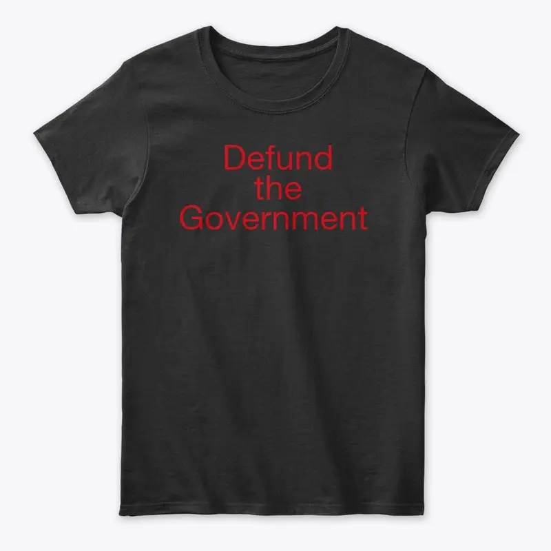 Defund The Goverment