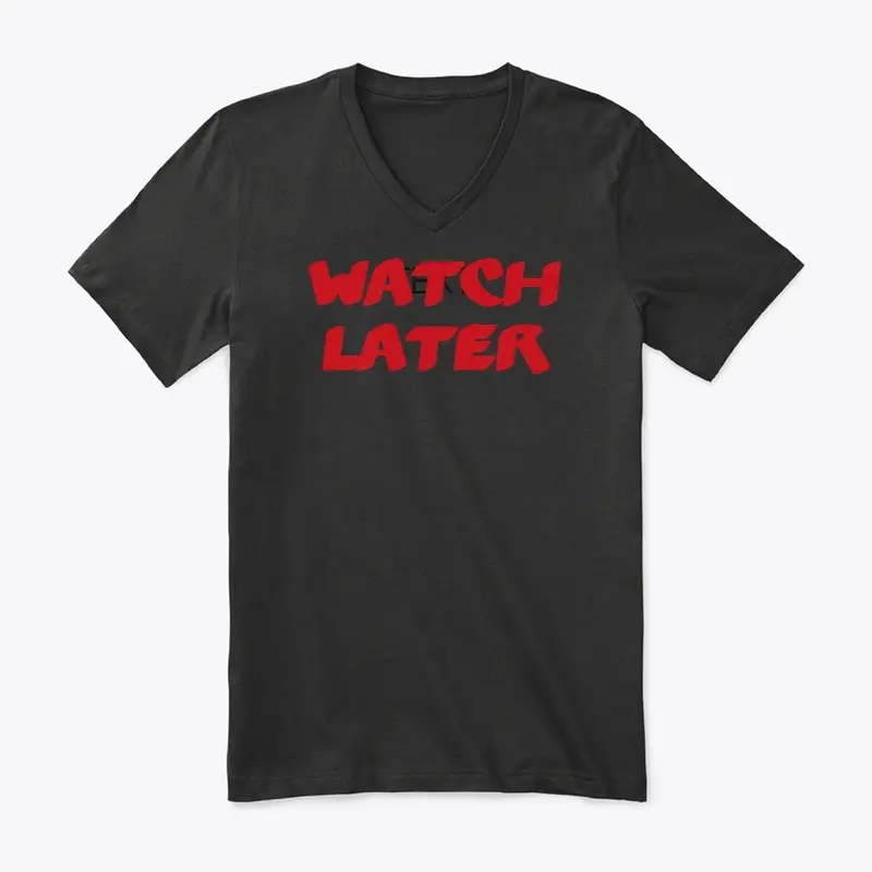 Watch later t design